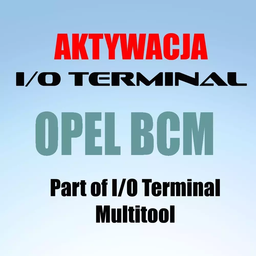 I/O Terminal aktywacja OPEL BCM 1