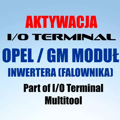 I/O TERMINAL SOFTWARE OPEL / GM MODUŁ INWERTERA (FALOWNIKA) 1