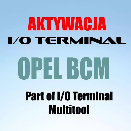 I/O Terminal aktywacja OPEL BCM 1